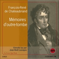 François-René de Chateaubriand - Mémoires d'Outre-Tombe - Larges extraits. 1 CD audio MP3