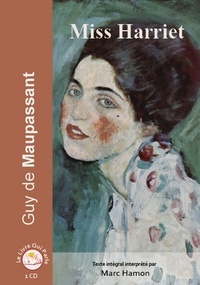 Guy de Maupassant - Miss Harriet. 1 CD audio