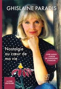 Ghislaine Paradis - Nostalgie au coeur de ma vie - Lu par l'auteure.