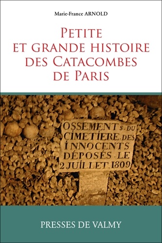 Petite et grande histoire des catacombes de Paris