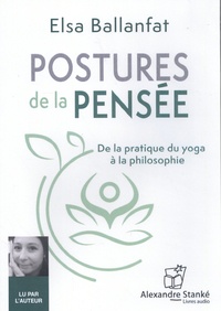 Elsa Ballanfat - Postures de la pensée - De la pratique du yoga à la philosophie. 1 CD audio MP3