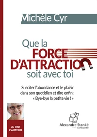 Que la force d'attraction soit avec toi