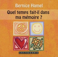 Bernice Hamel - Quel temps fait-il dans ma mémoire ?. 1 CD audio