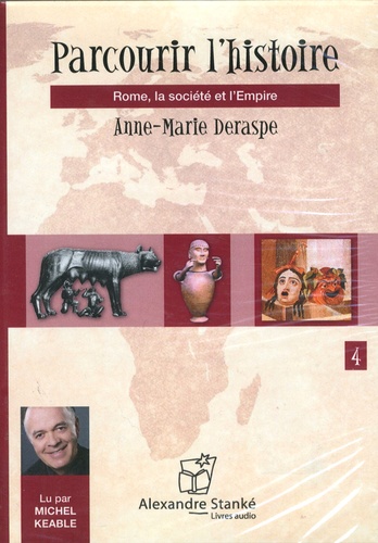 Anne-Marie Deraspe - Rome, la société et l'Empire. 1 CD audio