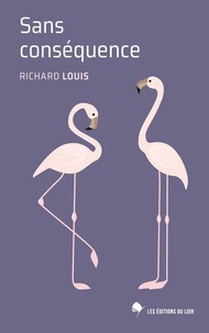 Richard Louis - Sans conséquence.