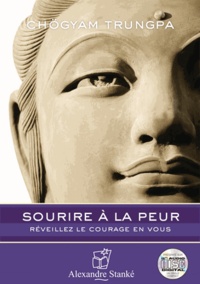 Chögyam Trungpa - Sourire à la peur - Revzillez l courage en vous. 1 CD audio