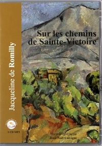 Jacqueline de Romilly - Sur les chemins de Sainte-Victoire. 1 CD audio MP3