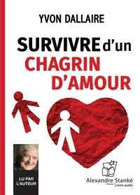 Yvon Dallaire - Survivre d'un chagrin d'amour. 1 CD audio MP3