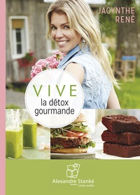 Jacynthe René - Vive la détox gourmande. 1 CD audio MP3