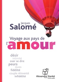 Jacques Salomé - Voyage au pays de l'amour. 1 CD audio