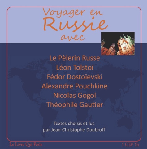 Léon Tolstoï et Fédor Mikhaïlovitch Dostoïevski - Voyager en Russie. 1 CD audio