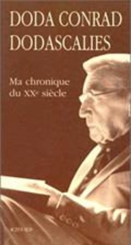 Doda Conrad - Dodascalies - Ma chronique du XXe siècle.