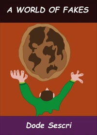 A World of Fakes!