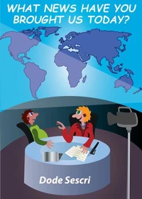What News Have You Brought Us Today?