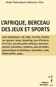 L’afrique, berceau des jeux et sports