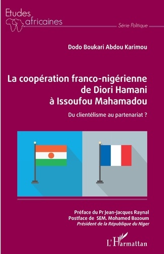La coopération franco-nigérienne de Diori Hamani à Issoufou Mahamadou. Du clientélisme au partenariat ?