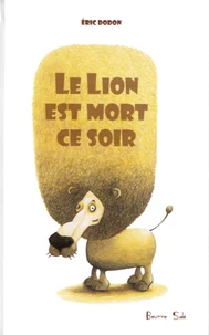Le lion est mort ce soir