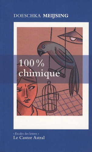 Doeschka Meijsing - 100 % Chimique - Une chronique familiale.