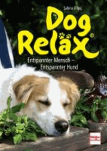 Dog Reläx - Entspannter Mensch - Entspannter Hund.