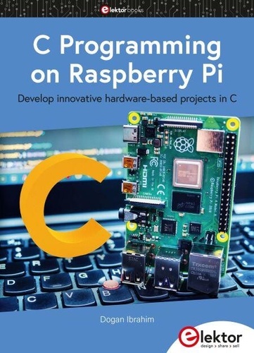 C Programming on Raspberry Pi - Develop... - Dogan Ibrahim - Ebooks ...