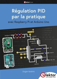 Dogan Ibrahim - Régulation PID par la pratique - Avec Raspberry Pi et Arduino Uno.