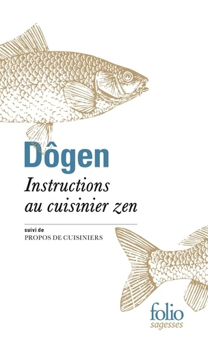 Instructions au cuisinier zen - Suivi de Propos... de Dôgen - Poche - Livre  - Decitre