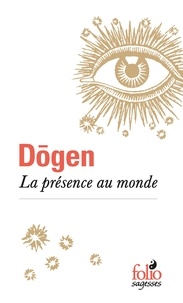  Dôgen - La présence au monde.