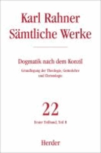 Dogmatik nach dem Konzil - Erster Teilband: Grundlegung der Theologie, Gotteslehre und Christologie. Teil B.