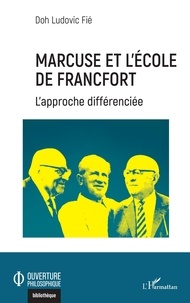 Doh Ludovic Fié - Marcuse et l'Ecole de Francfort - L'approche différenciée.