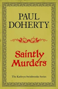 Saintly Murders (Kathryn Swinbrooke Mysteries, Book 5)