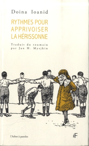 Doina Ioanid - Rythmes pour apprivoiser la hérissonne.