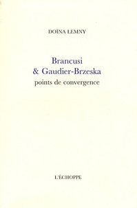 Doïna Lemny - Brancusi et Gaudier-Brzeska - Points de convergence.