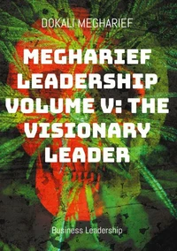 Megharief Leadership Volume V: The Visionary Leader