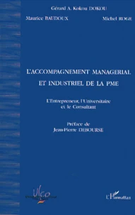 L'Accompagnement Managerial Et Industriel De La Pme. L'Entrepreneur, L'Universitaire Et Le Consultant