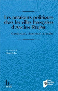Les pratiques politiques dans les villes françaises d'Ancien Régime