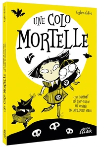 Une colo mortelle (ou comment un loup-garou est devenu ma meilleure amie)