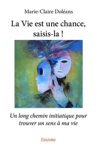 La vie est une chance, saisis-là!