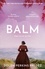 Balm. From the New York Times bestselling author of Take My Hand