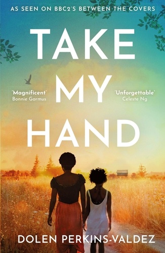 Take My Hand. The inspiring and unforgettable BBC Between the Covers Book Club pick