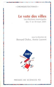 Le Vote Des Villes. Les Elections Municipales Des 11 Et 18 Mars 2001