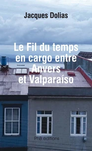 Le fil du temps en cargo entre Anvers et Valparaiso