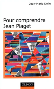 Pour Comprendre Jean Piaget. 3eme Edition