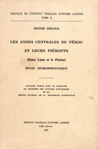 Les Andes centrales du Pérou et leurs piémonts (entre Lima et le Péréné)