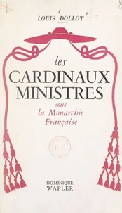 Les cardinaux-ministres sous la monarchie française