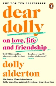 Dolly Alderton - Dear Dolly - On Love, Life and Friendship, the instant Sunday Times bestseller.
