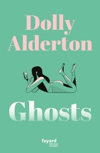 Dolly Alderton - Ghosts.