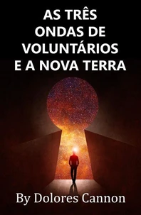 As Três Ondas De Voluntários E A Nova Terra