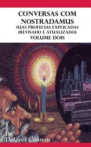 Conversas com Nostradamus, Volume Dois