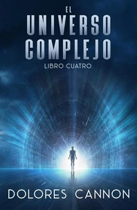 El universo complejo, Libro Cuatro