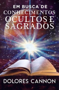 Em Busca De Conhecimentos Ocultos E Sagrados